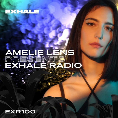 Amelie Lens - Presents EXHALE Radio 100 tracklist