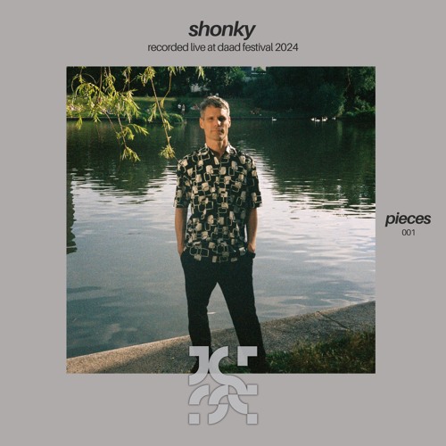 pieces 001 @ Shonky, at Daad Festival 2024 tracklist