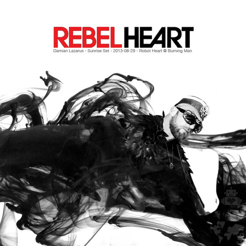 Damian Lazarus @ Rebel Heart On Robot Heart, Burning Man 2013 tracklist
