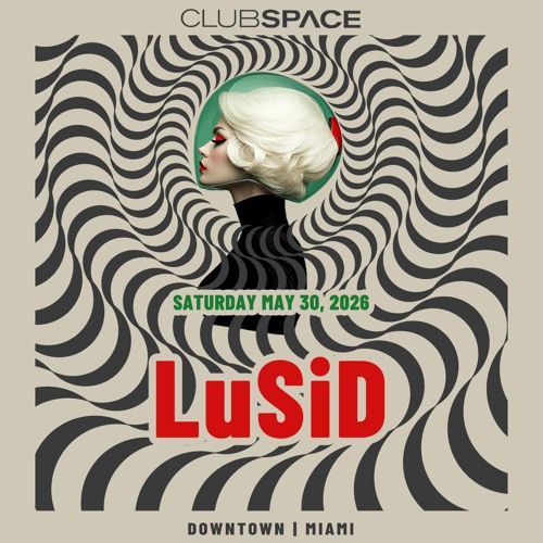 Club Space Miami @ LuSiD Space Miami 5-30-26, Club Space 2026 tracklist